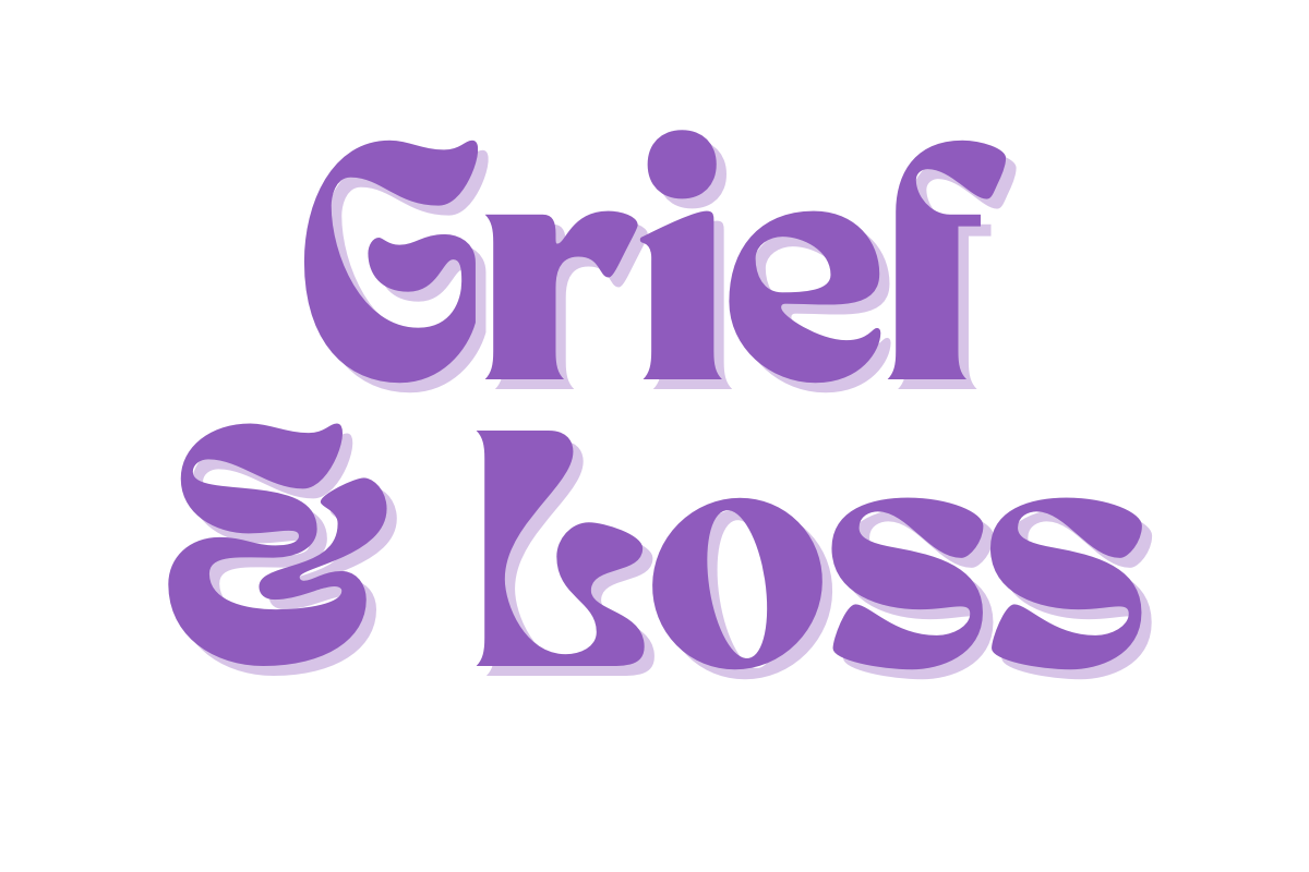 Grief and Loss