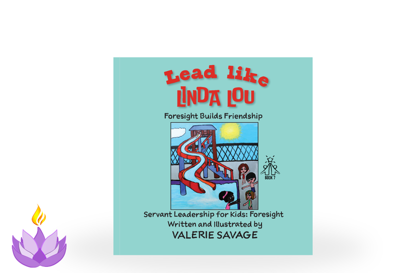 Lead like Linda Lou: Foresight Builds Friendship (Book 7)
