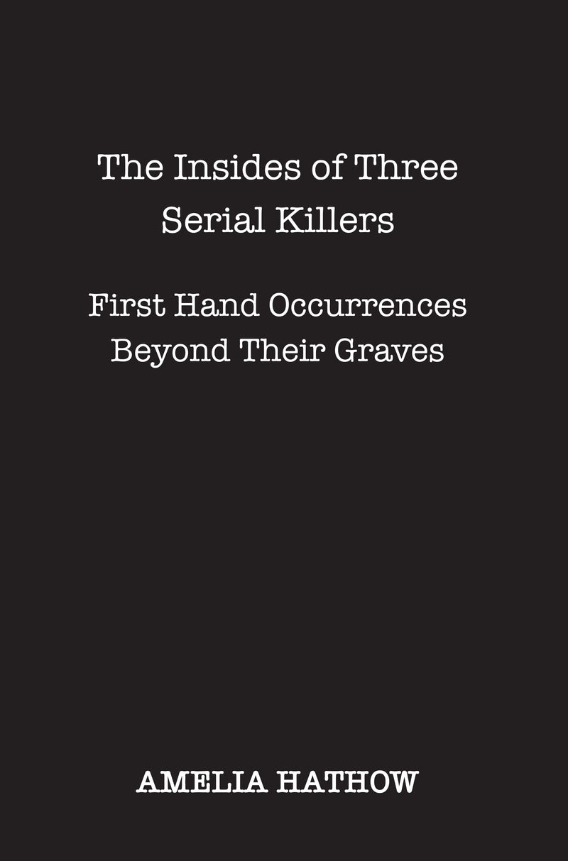 The Insides of Three Serial Killers