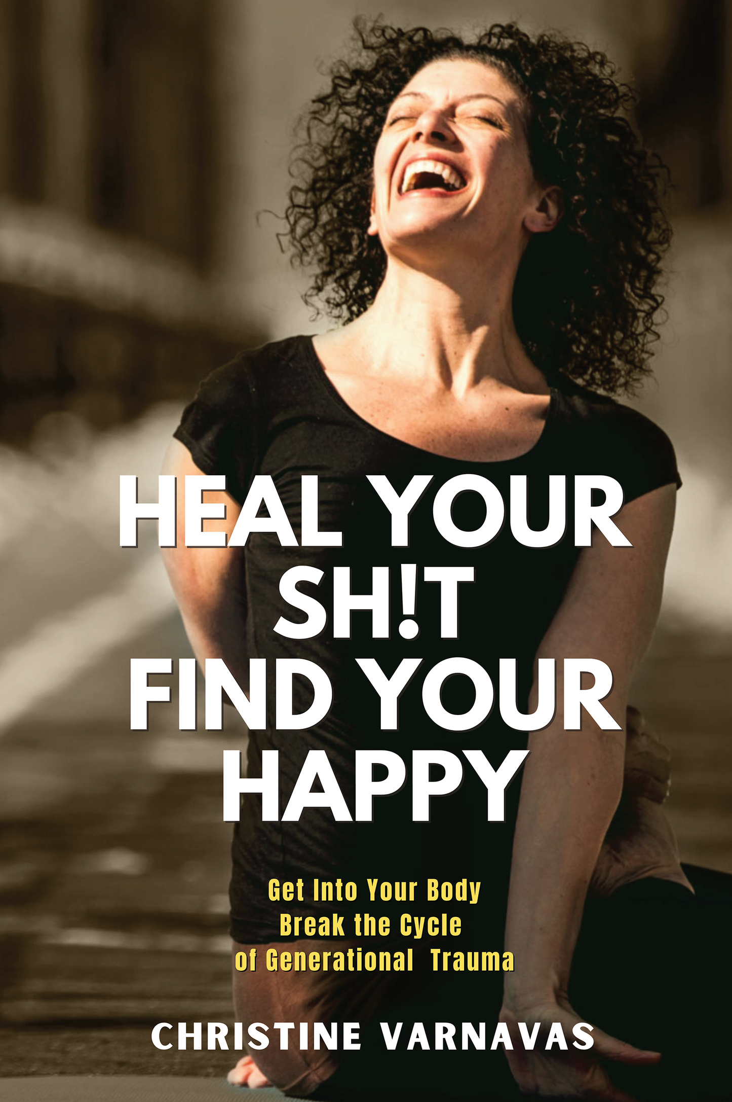 Heal Your Sh!t Find Your Happy